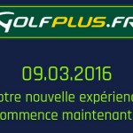 GOLF PLUS VOUS PRÉSENTE SON NOUVEAU SITE !
