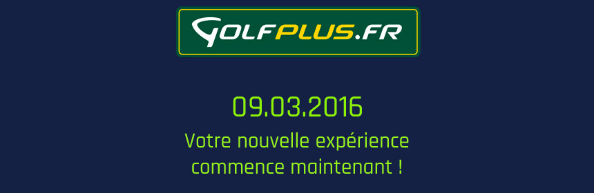 GOLF PLUS VOUS PRÉSENTE SON NOUVEAU SITE !