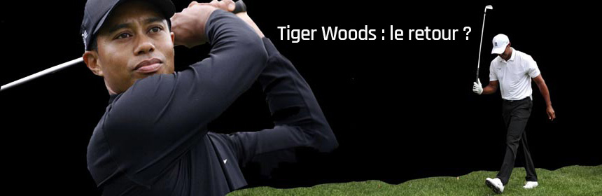 Tiger Woods le retour ?